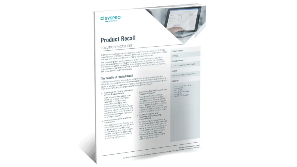 SYSPRO Product Recall is a full traceability system developed to support an organization’s Recall Management System, and giving instant access to critical information required to track a suspect product, throughout the value chain.